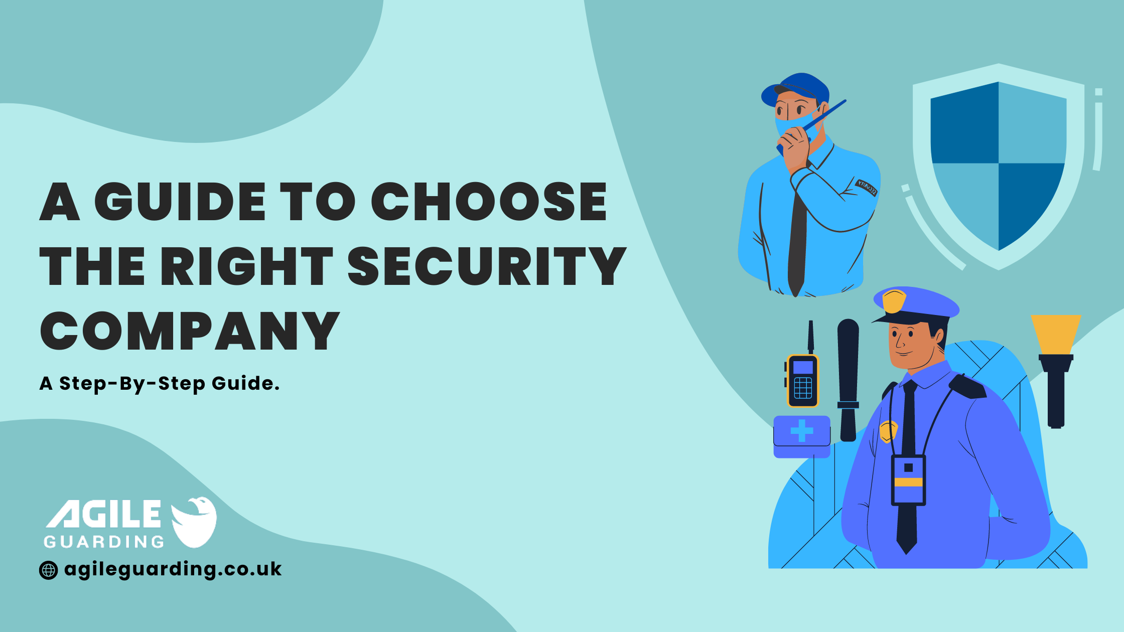 Guide to Choose a Security Guard Company - Agile Guarding