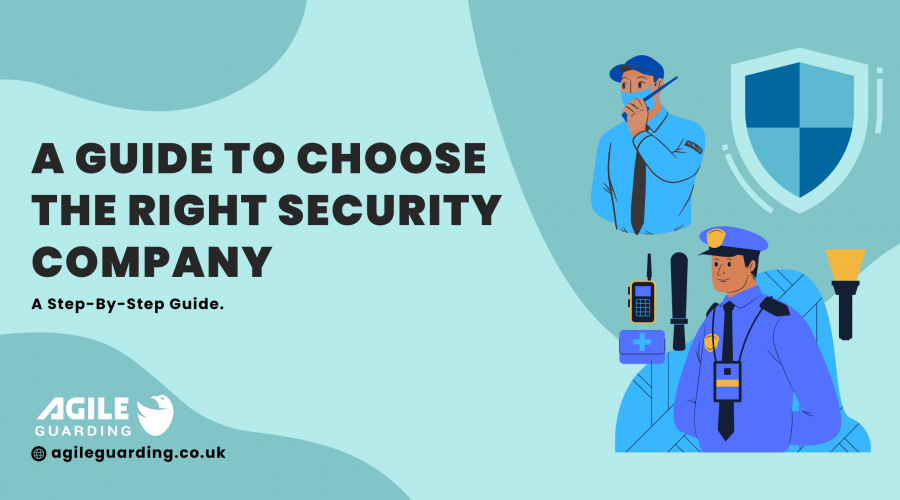 Guide To Choose The Right Security Guard Company