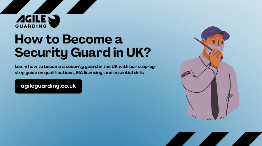 How to Become a Security Guard in UK